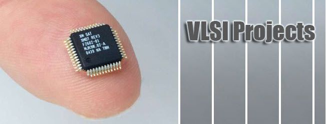 Τελευταία λίστα έργων VLSI για φοιτητές Ηλεκτρονικής Μηχανικής