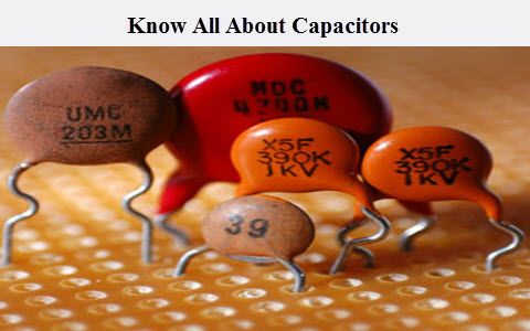 Know all about a Capacitor - Working of a Capacitor